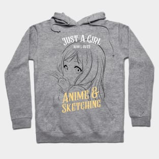 Just A Girl Who Loves Anime and Sketching, Anime and Sketching, Japanese anime lovers Hoodie